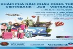 Khám phá năm châu cùng thẻ VietinBank - JCB - Vietravel