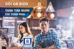 Nhiều ưu đãi phí giao dịch khi đăng ký sử dụng gói QR BIDV