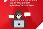 Techcombank cảnh báo tin nhắn lừa đảo mạo danh ngân hàng