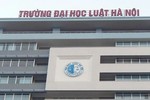 Đại học Luật Hà Nội tổ chức thi tuyển chức danh Hiệu trưởng 