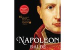 Ra mắt bản tiếng Việt cuốn hồi ký dựa trên 33.000 lá thư của Napoleon