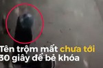 Video: Đạo chích bẻ khóa cuỗm xe máy "nhanh như chớp"