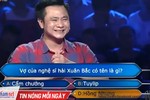 Nghệ sĩ hài hước, trả lời đúng nhiều nhất ở "Ai là triệu phú"