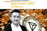 Justin Sun - Tỷ phú kỳ lạ giúp hồi sinh dự án tiền số của ông Trump