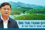 Chân dung Bí thư Tỉnh ủy Nghệ An Thái Thanh Quý