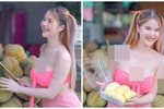 Phát ngượng hot girl mặc trễ nải khoe vòng một khi bổ sầu riêng