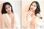 Hot girl siêu vòng một “quên nội y”, mặc sơ mi buông lơi