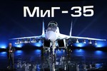 Cận cảnh tiêm kích MiG-35 mới tinh của Nga