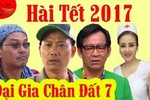 Cười lăn lộn với hài tết 2017: “Đại gia chân đất phần 7“