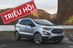 Ford triệu hồi hơn 140.000 xe EcoSport và Focus nguy cơ hỏng phanh