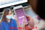 Điểm tin sáng 24/9: Người phụ nữ tạt xăng đốt bạn trai