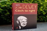 “Cách ta nghĩ”: Cuốn sách khám phá bản chất tư duy của con người 