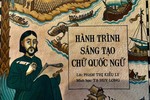 Câu chuyện hấp dẫn về 'Hành trình sáng tạo chữ quốc ngữ'