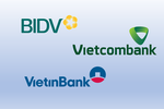 BIDV, VietinBank và Vietcombank: Ai mạnh hơn ai trong quý 1/2022?