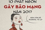 10 phát ngôn gây sốc mạng xã hội năm 2017