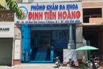 Phòng khám đa khoa Đinh Tiên Hoàng bị tước giấy phép hoạt động 3 tháng