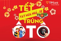 Nhà đẹp – Xe sang – Ngập tràn quà tặng đón Tết cùng TPBank