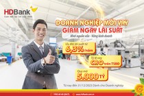 HDBank ưu đãi khách hàng doanh nghiệp mới vay lãi suất 6,4%/năm