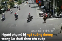 Video: Người phụ nữ đuổi theo tên cướp ngã sõng soài trên đường