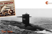 USS Thresher: Bi kịch tàu ngầm hạt nhân khủng khiếp nhất Hải quân Mỹ