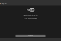 Hàng triệu người dùng đau đầu vì YouTube TV 1.3.1 bị khai tử