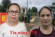 Tin nóng 27/8: Chủ tịch xã bị đình chỉ vì để "trăm người dự đám tang"