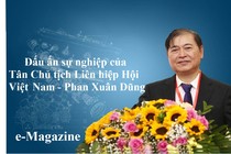 [e-MAGAZINE] Dấu ấn sự nghiệp của Tân Chủ tịch Liên hiệp các Hội KH&KT Việt Nam Phan Xuân Dũng