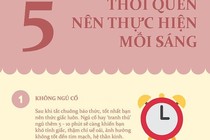 5 thói quen cực tốt vào buổi sáng nhất định bạn phải biết