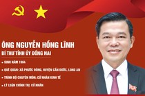 Chân dung tân Bí thư Tỉnh ủy Đồng Nai Nguyễn Hồng Lĩnh