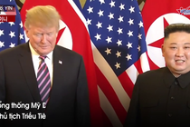 Video: Cuộc hội đàm đầu tiên tại Hà Nội giữa ông Trump-Kim diễn ra thế nào?