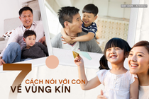 7 cách dạy trẻ về vùng kín mà không khiến trẻ sợ hãi