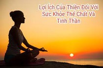  10 lợi ích tuyệt vời của thiền đối với sức khoẻ 