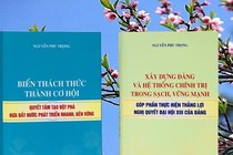 Hai cuốn sách tâm huyết của Tổng Bí thư Nguyễn Phú Trọng