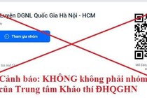 Cảnh báo kẻ xấu lừa tiền từ kỳ thi đánh giá năng lực