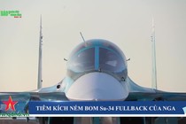 Khám phá sức mạnh của Su-34 Fullback - Tiêm kích ném bom của Nga