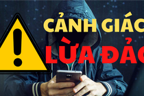 Cảnh báo 21 hình thức lừa đảo qua mạng xã hội, điện thoại phổ biến nhất