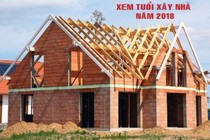 Cách tính tuổi xây nhà năm Mậu Tuất 2018 để phất như đại gia