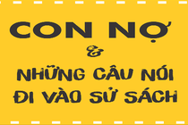 Cách vay tiền “ngọt sớt” của các con nợ cần ghi vào sử sách   