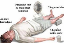 Bác sĩ mách cách đơn giản để sơ cứu người say nắng, say nóng tại chỗ