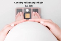 Điều cần biết về cân nặng và khả năng sinh sản?