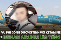 Phi công VietnamAirlines dương tính với ma túy, đối mặt với án kỷ luật sa thải