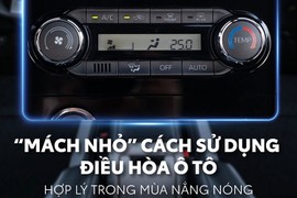 Điều hòa ôtô mùa nắng nóng nên sử dụng thế nào?