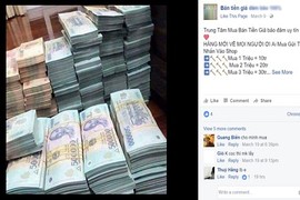 Bán tiền giả công khai trên Facebook