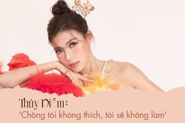 Thúy Diễm: 'Chồng tôi không thích, tôi sẽ không làm'