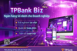 TPBank Biz – sản phẩm giữ trọn chất riêng của ngân hàng công nghệ dẫn đầu