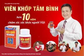 Hành trình hơn 10 năm Viên khớp Tâm Bình chăm sóc sức khỏe người Việt