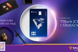 Chào hè rực rỡ, TPBank tung thẻ JCB CashBack kèm loạt ưu đãi ẩm thực lên tới 30%