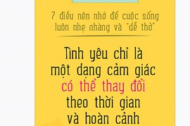 7 điều nên nhớ để cuộc sống luôn nhẹ nhàng và “dễ thở”