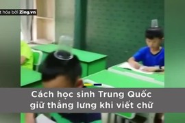 Video: Cách học sinh Trung Quốc ngồi đúng tư thế, không bị gù lưng khi tập viết