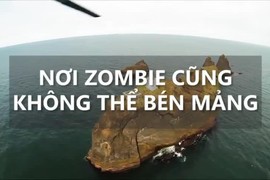 Video: Chỗ trốn an toàn nhất nếu xảy ra đại dịch zombie